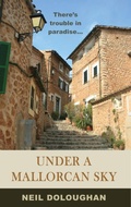 Cover: Under a Mallorcan Sky - Grosvenor House Publishing Ltd