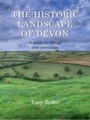 Cover: Historic Landscape of Devon - Windgather Press