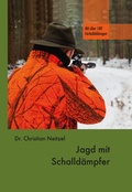 Cover: Jagd mit Schalld&auml;mpfer - Neitzel, Christian
