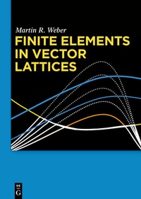 Abbildung von: Finite Elements in Vector Lattices - De Gruyter