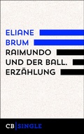 Cover: Raimundo und der Ball. Erz&auml;hlung - CulturBooks Verlag