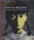 Cover: Focus Beijing - Collection De Heus - Zomer - Museum Boijmans van Beuningen