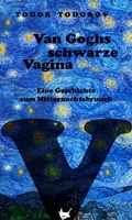 Cover: Van Goghs schwarze Vagina - Gr&ouml;&szlig;enwahn Verlag