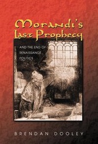 Enlarge image Cover: Morandi's Last Prophecy and the End of Renaissance Politics - Princeton University Press