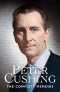 Cover: Peter Cushing: The Complete Memoirs - Signum Books (Imprint of Flashpoint Media Ltd)