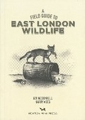 Cover: A Field Guide To East London Wildlife - Hoxton Mini Press