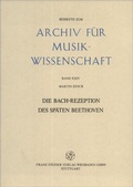 Cover: Die Bach-Rezeption des sp&auml;ten Beethoven - Franz Steiner Verlag