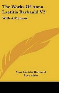 Enlarge image Cover: The Works Of Anna Laetitia Barbauld V2 - Kessinger Publishing