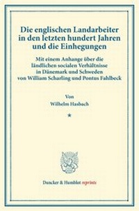 Abbildung von: Die englischen Landarbeiter in den letzten hundert Jahren und die Einhegungen. - Duncker & Humblot