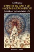 Cover: Erkenntnis und Kunst in der Philosophie Friedrich Nietzsches - K&ouml;nigshausen & Neumann