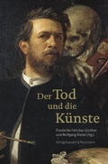 Cover: Der Tod und die K&uuml;nste - K&ouml;nigshausen & Neumann