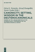 Cover: Canonicity, Setting, Wisdom in the Deuterocanonicals - De Gruyter