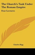 Cover: The Church's Task Under The Roman Empire - Kessinger Publishing