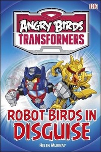 Enlarge image Cover: Angry Birds Transformers Robot Birds in Disguise - DK Children