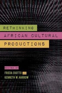 Enlarge image Cover: Rethinking African Cultural Production - Indiana University Press
