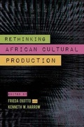 Cover: Rethinking African Cultural Production - Indiana University Press