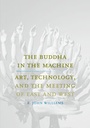 Cover: The Buddha in the Machine - Yale University Press