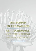 Cover: The Buddha in the Machine - Yale University Press