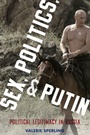 Cover: Sex, Politics, and Putin - Oxford University Press Inc