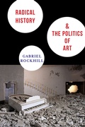 Cover: Radical History and the Politics of Art - Columbia University Press