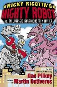 Enlarge image Cover: Ricky Ricotta's Mighty Robot vs. the Jurassic Jack Rabbits from Jupiter - Blue Sky Press