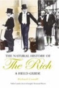 Cover: The Natural History Of The Rich - William Heinemann Ltd