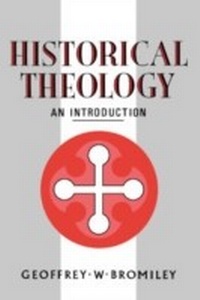 Enlarge image Cover: Historical Theology: An Introduction - T.& T.Clark Ltd