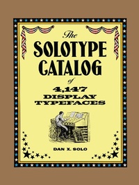 Abbildung von: The Solotype Catalog of 4,147 Display Typefaces - Dover Publications