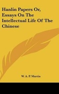 Cover: Hanlin Papers Or, Essays On The Intellectual Life Of The Chinese - Kessinger Publishing
