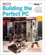 Cover: Building the Perfect PC. - O'Reilly
