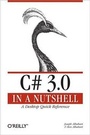 Cover: C# 3.0 in a Nutshell - O'Reilly