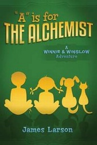 Enlarge image Cover: "A" Is for the Alchemist - James Larson