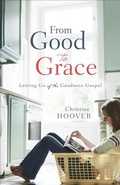 Cover: From Good to Grace - Baker Academic, Div of Baker Publishing Group
