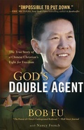 Cover: God`s Double Agent - The True Story of a Chinese Christian`s Fight for Freedom - Baker Academic, Div of Baker Publishing Group