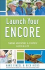 Cover: Launch Your Encore - Finding Adventure and Purpose Later in Life - Baker Academic, Div of Baker Publishing Group