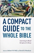 Cover: A Compact Guide to the Whole Bible - Learning to Read Scripture`s Story - Baker Academic, Div of Baker Publishing Group