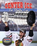 Cover: Center Ice The Stanley Cup - Crabtree Publishing Co,US