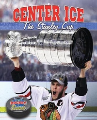 Enlarge image Cover: Center Ice: The Stanley Cup - Crabtree Classics