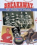 Cover: Breakaway The History of Hockey - Crabtree Publishing Co,US