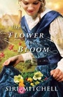 Cover: Like a Flower in Bloom - Bethany House Publishers, a division of Baker Publishing Group