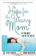 Cover: Hope for the Weary Mom - Harvest House Publishers,U.S.