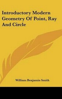 Abbildung von: Introductory Modern Geometry Of Point, Ray And Circle - Kessinger Publishing