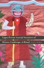 Cover: Upper Perene Arawak Narratives of History, Landscape, and Ritual - University of Nebraska Press
