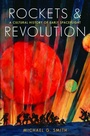 Cover: Rockets and Revolution - University of Nebraska Press