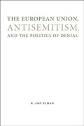 Cover: The European Union, Antisemitism, and the Politics of Denial - University of Nebraska Press