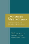 Cover: The Historian Behind the History - The University of Alabama Press