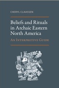 Cover: Beliefs and Rituals in Archaic Eastern North America - The University of Alabama Press