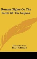 Cover: Roman Nights Or The Tomb Of The Scipios - Kessinger Publishing