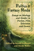 Cover: Politics in Fantasy Media - McFarland & Co Inc
