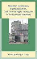Cover: European Institutions, Democratization, and Human Rights Protection in the European Periphery - Lexington Books